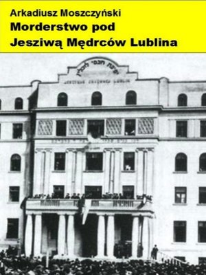 cover image of Morderstwo pod Jesziwą Mędrców Lublina